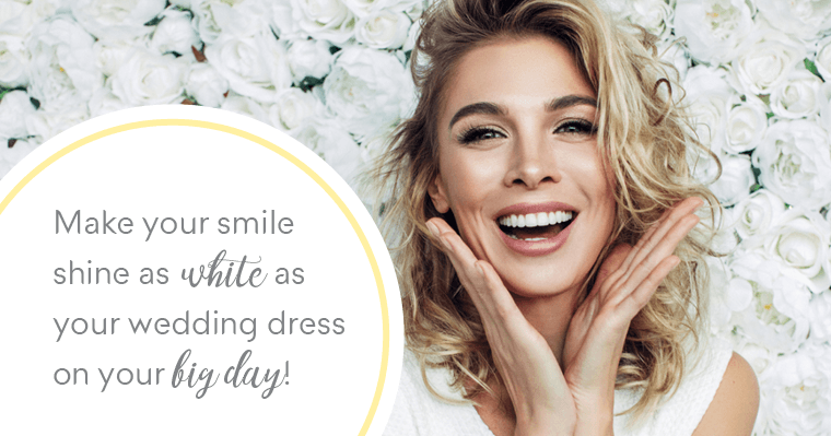 Make your smile shine as white as your wedding dress on your big day!
